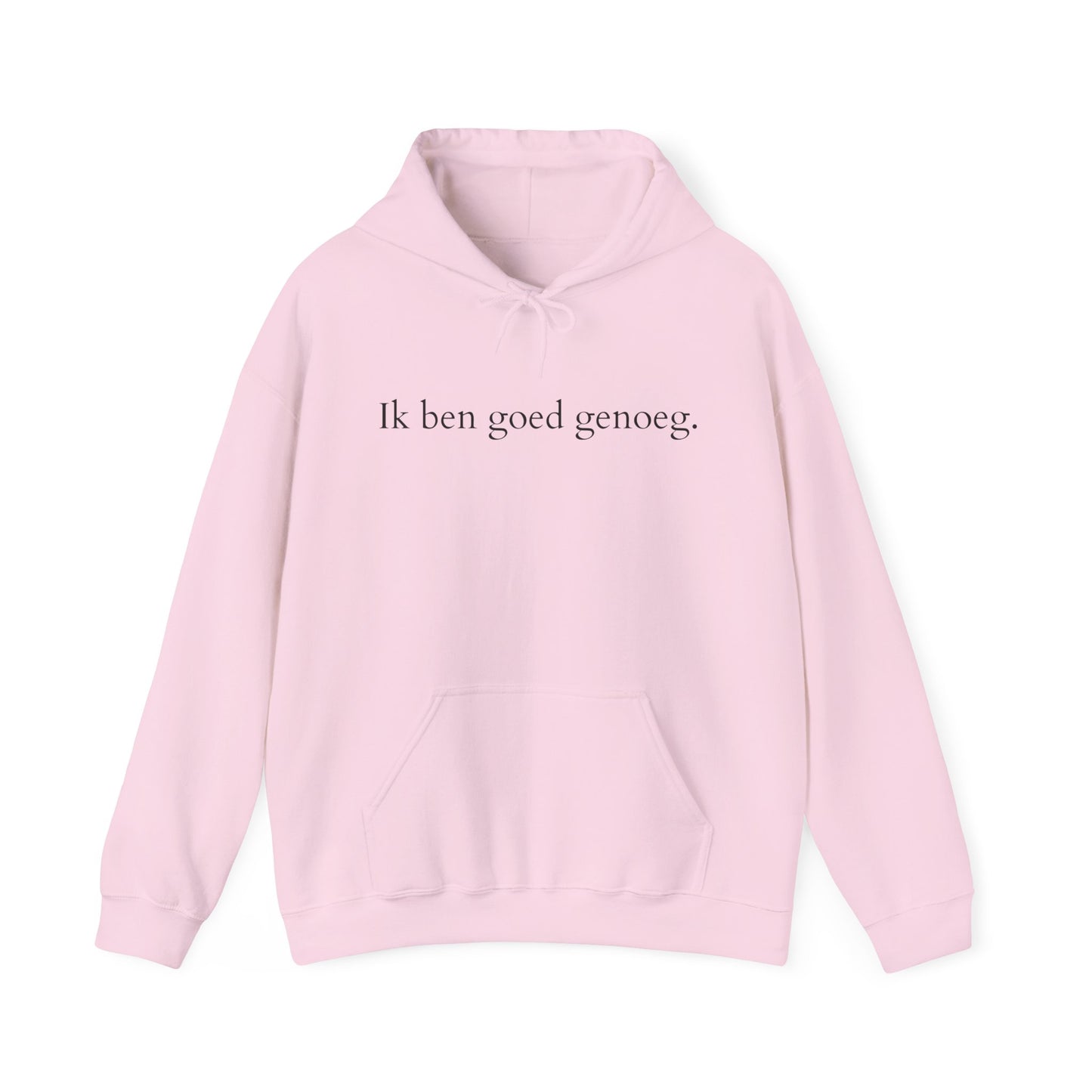 Hoodie - Ik ben goed genoeg. Jij bent goed genoeg.