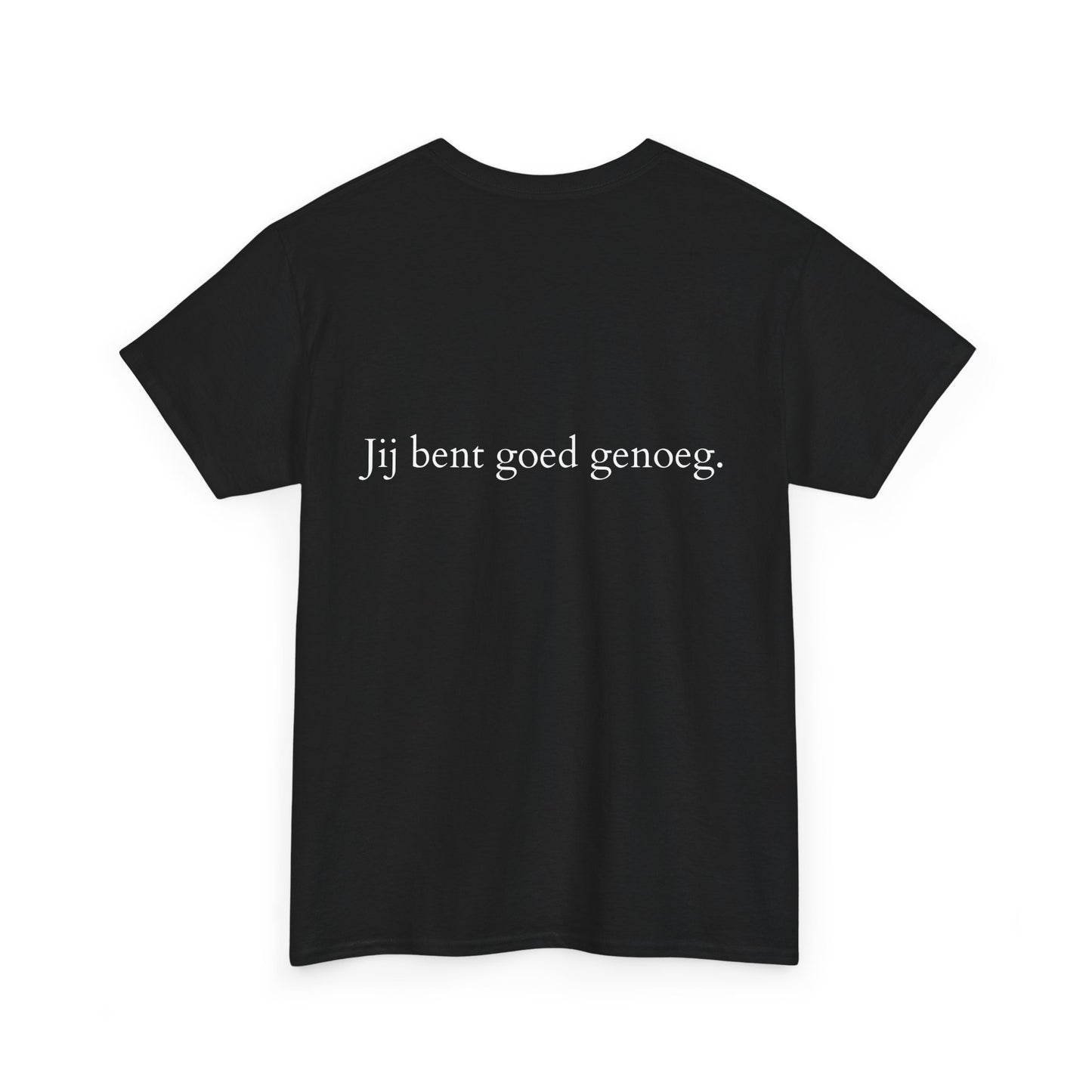 T-shirt - Ik ben goed genoeg. Jij bent goed genoeg.