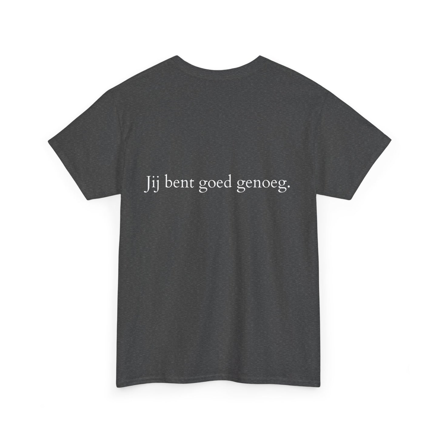 T-shirt - Ik ben goed genoeg. Jij bent goed genoeg.