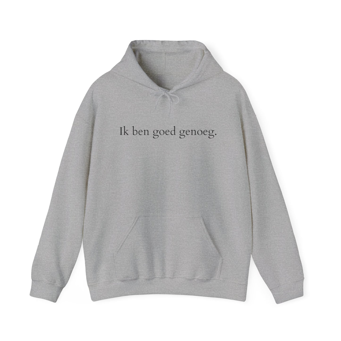 Hoodie - Ik ben goed genoeg. Jij bent goed genoeg.