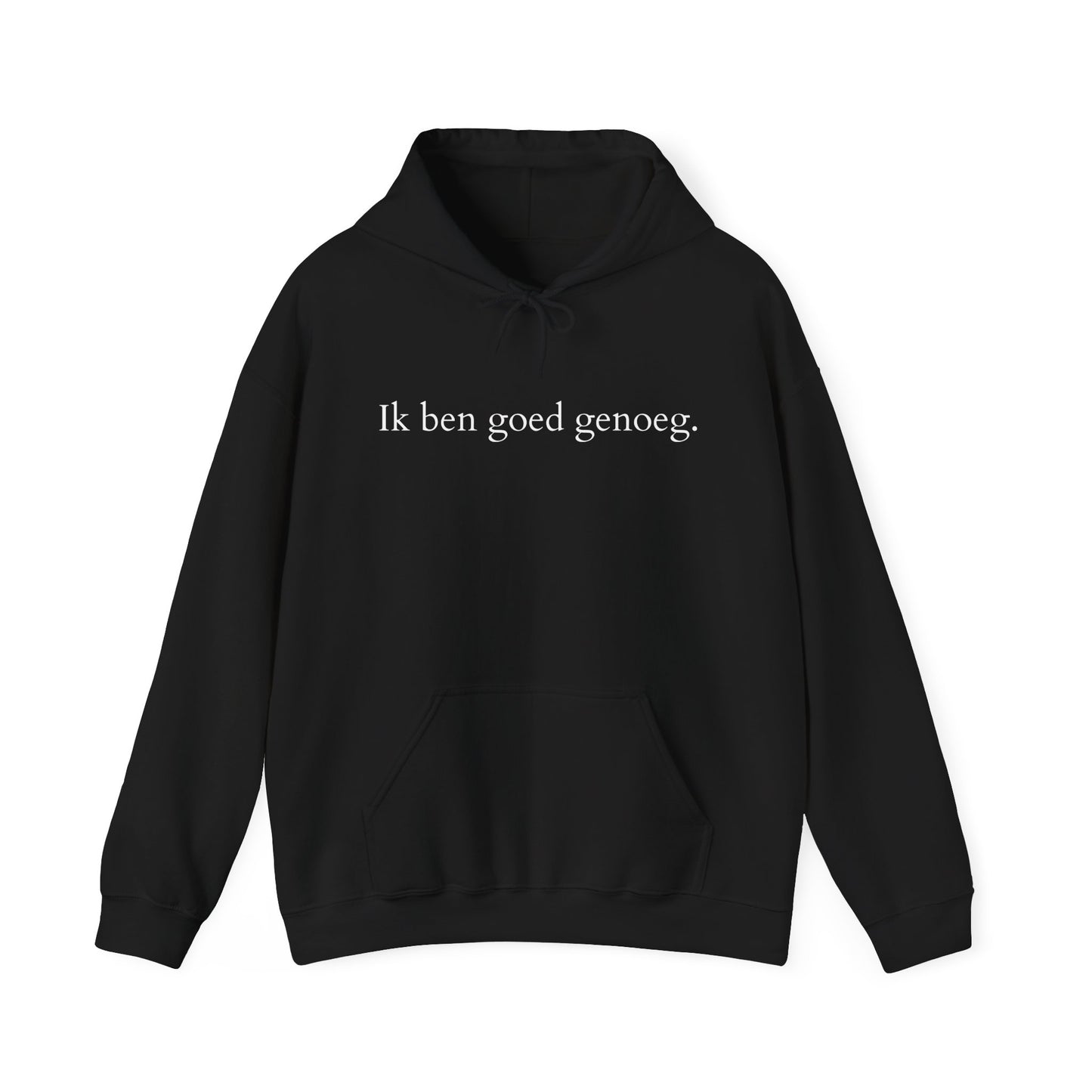 Hoodie - Ik ben goed genoeg. Jij bent goed genoeg.