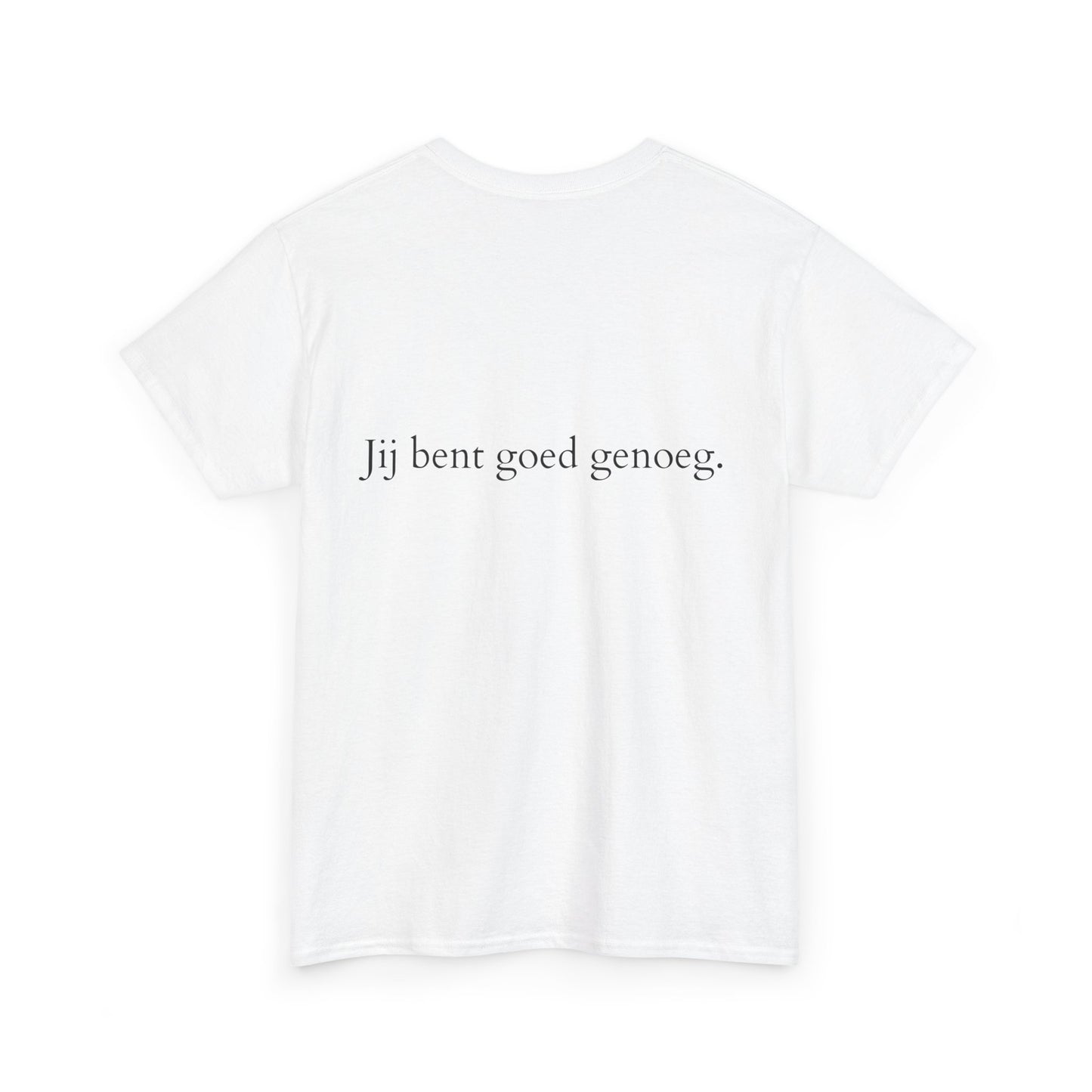 T-shirt - Ik ben goed genoeg. Jij bent goed genoeg.